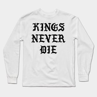 Kings Never Die Long Sleeve T-Shirt